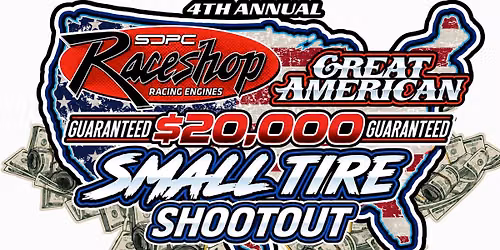 4th Annual Great American GUARANTEED $20,000.00 Small Tire Shootout