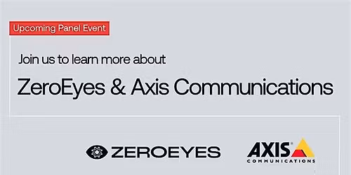 Executive Security Leadership Panel by ZeroEyes & Axis Communications
