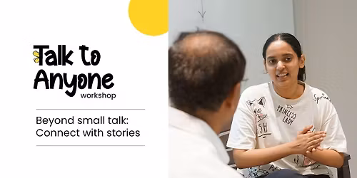 Talk to Anyone: Beyond small talk with stories