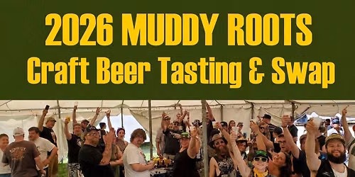2026 Muddy Roots Craft Beer Share and Swap!