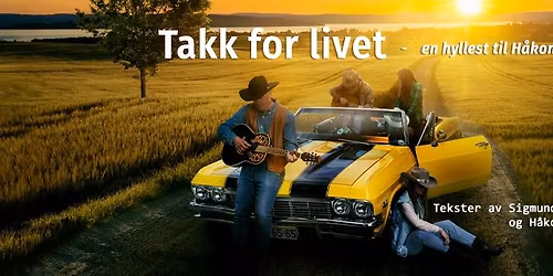 TAKK FOR LIVET: en hyllest til H\u00e5kon Banken - Teater Innlandet