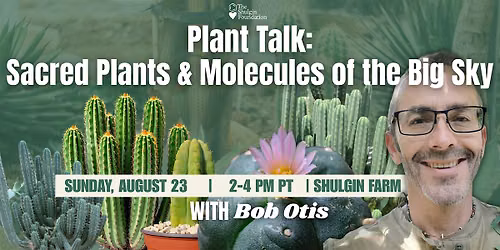 Plant Talk: Sacred Plants & Molecules of the Big Sky