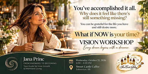 Vision Workshop: What If NOW Is Your Time?
