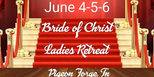 Bride of Christ Ladies Retreat 