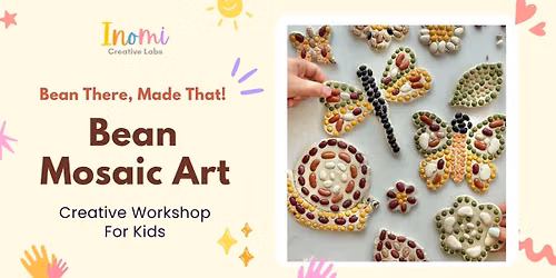 Bean There Made That - Bean Mosaic Art Workshop