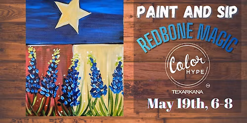 "Texas Bluebonnets" Paint and Sip with ColorHype TXK at Redbone Magic