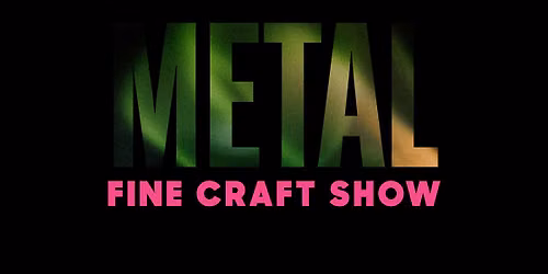 METAL fine craft show