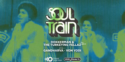 Soul Train Budapest | Dokkerman and the Turkeying Fellaz
