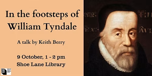 In the footsteps of William Tyndale: A talk by Keith Berry