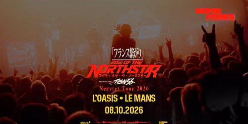 Rise Of The Northstar + ten56. | L'Oasis \u2022 Le Mans