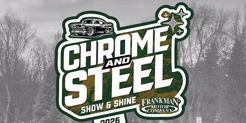 Chrome & Steel Show & Shine \u2013 Sioux Falls Car Show - by Frankman Motor Co.