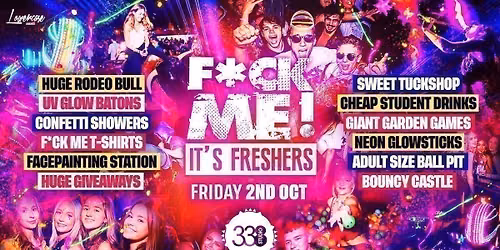 F*CK ME IT'S FRESHERS @ STUDIO 338 LONDON - THE BIGGEST FRESHERS EVENT IN THE UK! - LONDON FRESHERS WEEK 2026