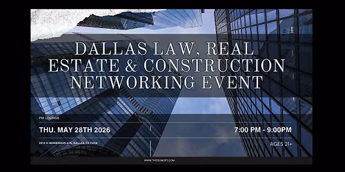 Dallas Law, Real Estate & Construction Networking Event