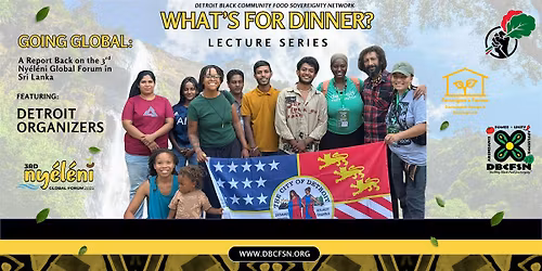 What's for Dinner? Lecture Series featuring Detroit Organizers