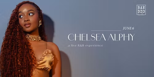 CHELSEA ALPHY - A live R&B Experience