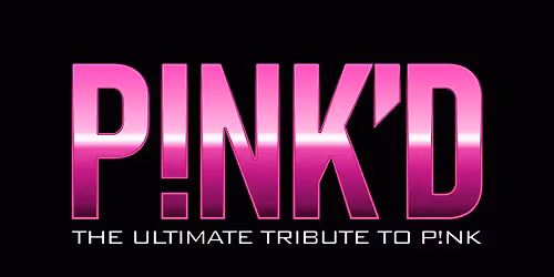 P!NK\u2019D: HIGH ENERGY TRIBUTE TO P!NK