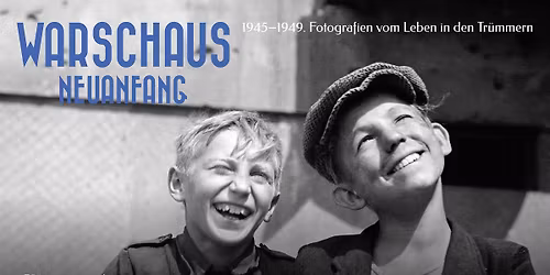 Warschaus Neuanfang 1945\u20131949. Fotografien vom Leben in den Tr\u00fcmmern