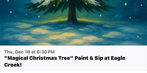 "Magical Christmas Tree" Paint & Sip at Eagle Creek!