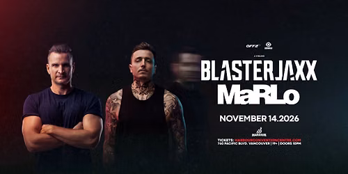 BLASTERJAXX & MaRLo - Vancouver