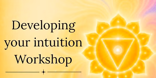 WORKSHOP: Developing Your Intuition