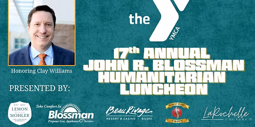 17th Annual John R. Blossman Humanitarian Luncheon honoring Clay Williams