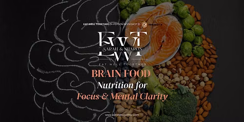 Brain Food: Nutrition for Focus & Mental Clarity | EWT Workshop