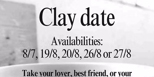 Claydate | July 8th