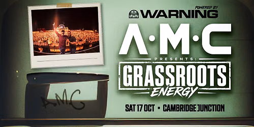 Warning presents A\u00b7M\u00b7C Grassroots Energy