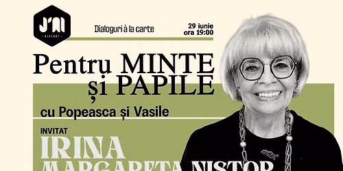 Pentru minte si papile cu Popeasca \u0219i Vasile - invitat\u0103 Irina-Margareta Nistor