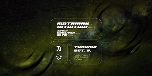 techlab.bp invites Matriark (DK), Intuition - LIVE (SP) @ Turbina, Nagyterem