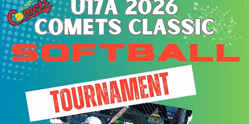 U17A Comets Classic Tournament Aug 21-23, 2026
