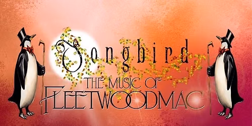 SONGBIRD - THE MUSIC OF FLEETWOOD MAC @ Fisher Theatre, Bungay