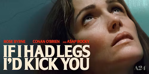 BACKYARD CINEMA PRESENTS... If I Had Legs I'd Kick You \ud83c\uddfa\ud83c\uddf8 (2025)