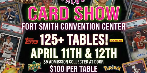 FORT SMITH CONVENTION CENTER CARD SHOW SPORTS CARDS, POKEMON, TCG