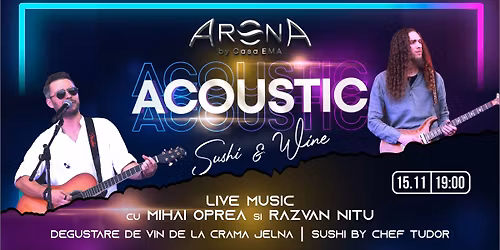 Acoustic Sushi & Wine - Live Music cu Mihai Oprea \u0219i R\u0103zvan Ni\u021bu