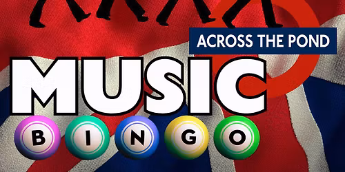 Across The Pond Music Bingo!
