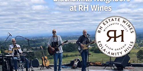 BlackSmith Neighbors @ RH Wines at Redhawk Winery