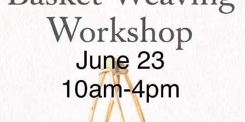 ONE DAY Basket Weaving Workshop
