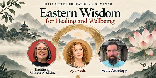 Eastern Wisdom for Healing and Wellbeing - Interactive Seminar