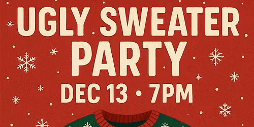 1st Annual Ugly Sweater Party\u203c\ufe0f