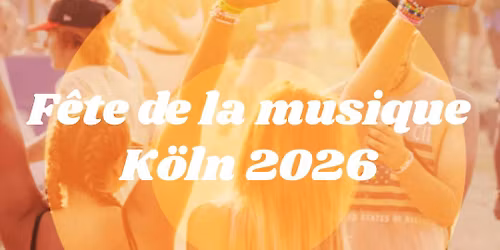 F\u00eate de la musique K\u00f6ln 2026