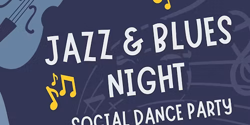 JAZZ & BLUES NIGHT \u2013 SOCIAL DANCE PARTY! \ud83c\udfb6