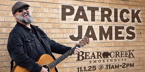 Patrick James - Eat'n & Sang'n @ Bear Creek Smokehouse