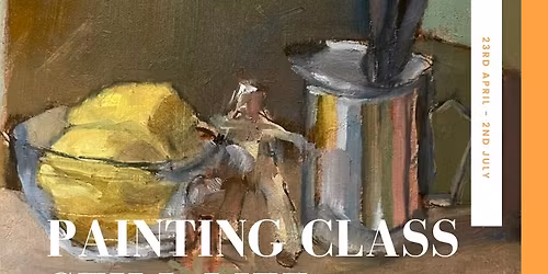 Painting Class  - Still Life - Coldstream Method