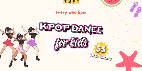 Wed. Kpop for Kids (7-12yrs)