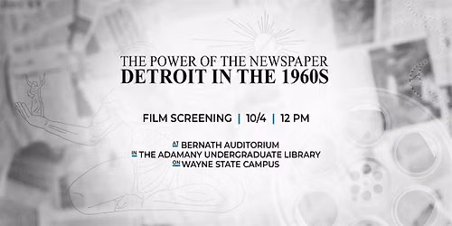 "The Power of the Newspaper: Detroit in the 1960s" Film Screening