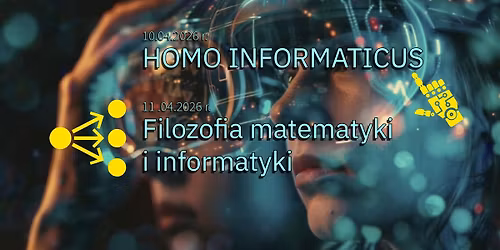 Konferencje: Homo Informaticus & Filozofia matematyki i informatyki