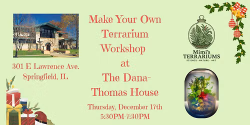 Make Your Own Terrarium Workshop at the Dana-Thomas House