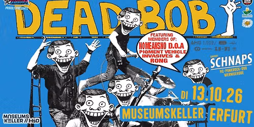 DEAD BOB [CAN] + SCHNAPS [Harz] | 13.10.26 Museumskeller Erfurt