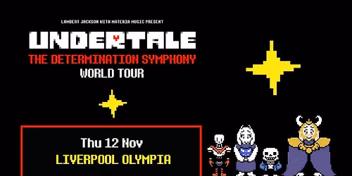 Undertale: The Determination Symphony | LIVE at Liverpool Olympia | 12th November 2026